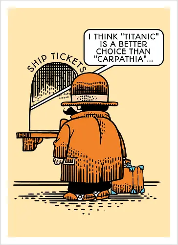 Better choice - Titanic, Dark humor - Artprint