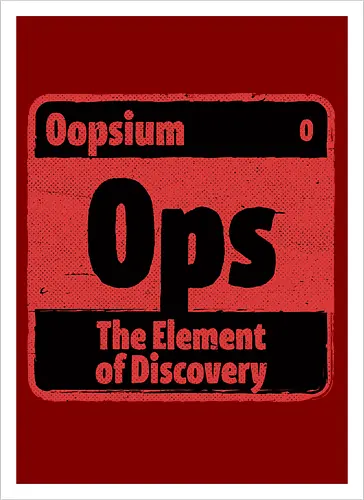 Element of Science Discovery - Science, Scientist, Sciencific, Science Art, Scientists, Science Humor, Science Joke, Funny Science, Stem, Humor, Joke, Fun, Retro Science, Sarcastic Science, Vintage Science, Funny Science Quote, Periodic Table, Periodic Table Joke, Periodic Table Parody, Funny, Sarcasm, Sarcastic, Irony, Ironic, Research, Physics, Chemistry, Chemistry Joke, Chemistry Humor, Biology, Mistakes, Accidents, Oopsie, Discover, Discovery - Artprint