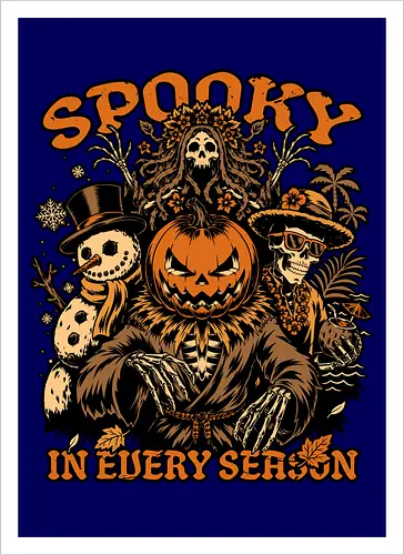 Halloween Spooky Every Season - Halloween, Halloween Design, Fall, Fall Leaves, Fall Vibes, Leaves, Leaf, Tropical Leaves, Winter, Winter Magic, Snowman, Summer, Summertime, Summerween, Summer Humor, Cocktail, Beach, Spring, Spring Season, Spring Vibes, Season, Seasons, Halloween Art, Halloween Aesthetic, Halloween Pumpkin, Halloween Vibes, Spooky, Spooky Season, Creepy, Scary, Scary Art, Pumpkins, Pumpkin, Jack-o-lantern, Jack O Lantern Design, Jack O Lantern, Skeleton, Skull, Dark, Spirit, Horror, Horror Stories, Fright, Magical Creatures, Creature, Scarecrow, Autumn, Autumn Leaves, Autumn Vibes, Autumn Season, Fall Season, Pumpkin Season - Artprint