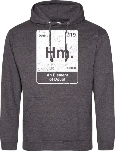 Hm an element of doubt - science, elements table, periodic table, hm, element of doubt, funny - Standard Hoodie