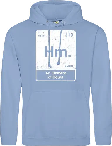 Hm an element of doubt - science, elements table, periodic table, hm, element of doubt, funny - Standard Hoodie