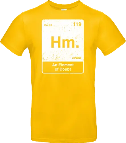 Hm an element of doubt - science, elements table, periodic table, hm, element of doubt, funny - Standard T-Shirt