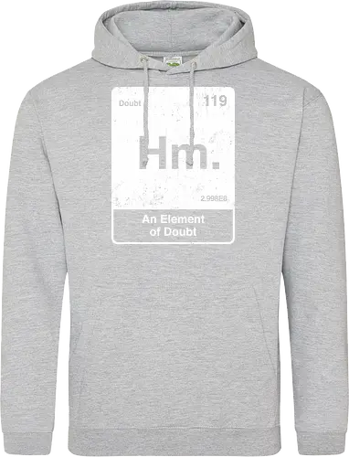 Hm an element of doubt - science, elements table, periodic table, hm, element of doubt, funny - Standard Hoodie