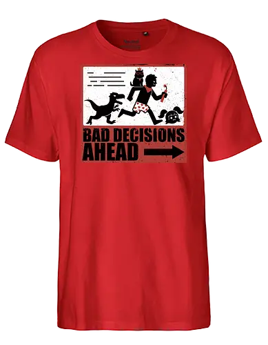Dungeon Crawler Bad Decisions - Chaos, Velociraptor, Dinosaur, Bad Decisions, Destroy, Plan, Nerd, Geek, Fantasy, Adventure, Rpg, Litrpg, Book, Books, Bookworm, Science Fantasy, Science Fiction, Scifi, Cat, Pet, Carl, Funny, Post-apocalyptic, Apocalypse, Post Apocalyptic, Apocalyptic Cats, Postapocalypse, Post-apocalypse, Poster, Action, Punk, Explosion, Explosive, Books, Book, Crawler, Dungeon Crawler, Geometric, Anarchy, Anarchist, Sign - Fairtrade T-Shirt