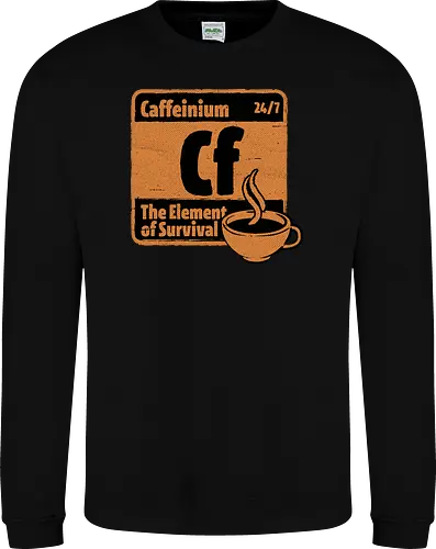 Element of Coffee - Science, Scientist, Sciencific, Science Art, Scientists, Science Humor, Chemistry, Chemistry Joke, Chemistry Humor, Biology, Coffee, Coffee Shop, Coffee Time, Coffee Cup, Coffee Addict, Science Joke, Funny Science, Retro Science, Sarcastic Science, Vintage Science, Funny Science Quote, Periodic Table, Periodic Table Joke, Periodic Table Parody, Stem, Humor, Joke, Fun, Funny, Sarcasm, Sarcastic, Irony, Ironic, Research, Physics - Sweatshirt