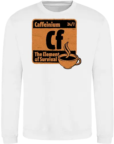 Element of Coffee - Science, Scientist, Sciencific, Science Art, Scientists, Science Humor, Chemistry, Chemistry Joke, Chemistry Humor, Biology, Coffee, Coffee Shop, Coffee Time, Coffee Cup, Coffee Addict, Science Joke, Funny Science, Retro Science, Sarcastic Science, Vintage Science, Funny Science Quote, Periodic Table, Periodic Table Joke, Periodic Table Parody, Stem, Humor, Joke, Fun, Funny, Sarcasm, Sarcastic, Irony, Ironic, Research, Physics - Sweatshirt
