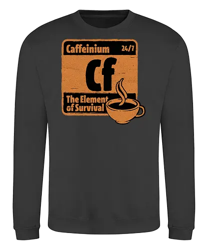 Element of Coffee - Science, Scientist, Sciencific, Science Art, Scientists, Science Humor, Chemistry, Chemistry Joke, Chemistry Humor, Biology, Coffee, Coffee Shop, Coffee Time, Coffee Cup, Coffee Addict, Science Joke, Funny Science, Retro Science, Sarcastic Science, Vintage Science, Funny Science Quote, Periodic Table, Periodic Table Joke, Periodic Table Parody, Stem, Humor, Joke, Fun, Funny, Sarcasm, Sarcastic, Irony, Ironic, Research, Physics - Sweatshirt
