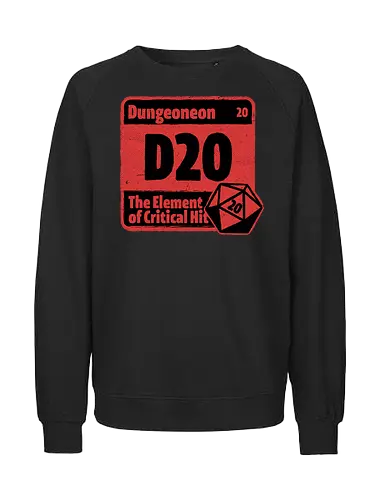 Element of Dungeon RPG - Critical Success, Science, Scientist, Sciencific, Science Art, Scientists, Science Humor, Science Joke, Funny Science, Retro Science, Sarcastic Science, Vintage Science, Funny Science Quote, Periodic Table, Periodic Table Joke, Periodic Table Parody, Stem, Humor, Joke, Fun, Funny, Sarcasm, Sarcastic, Irony, Ironic, Research, Physics, Chemistry, Chemistry Joke, Chemistry Humor, Biology, Dungeon Master, Dungeon, Dice, D20, Critical Hit, Critical, Critical Fail, Critical Role - Fairtrade Sweatshirt