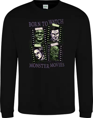 Born to watch monster movies - Horror, horror movies, classic horror, classic, monsters, creature, Halloween - Sweatshirt