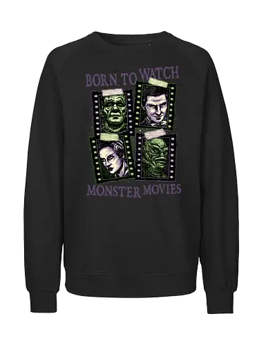 Born to watch monster movies - Horror, horror movies, classic horror, classic, monsters, creature, Halloween - Fairtrade Sweatshirt