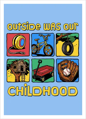 Outside Was Our Childhood - 90s nostalgia, 80s, 90s kids, adventure, childhood, classic, gen x humor, generation x, im this old, nostalgic, outdoors, outside, retro, sarcastic, vintage - Artprint