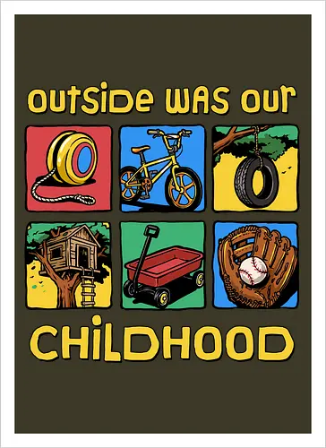 Outside Was Our Childhood - 90s nostalgia, 80s, 90s kids, adventure, childhood, classic, gen x humor, generation x, im this old, nostalgic, outdoors, outside, retro, sarcastic, vintage - Artprint