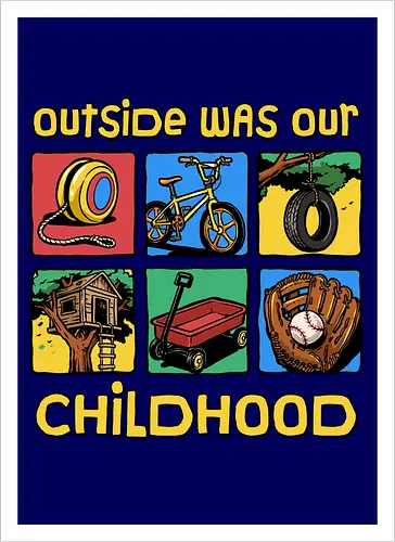 Outside Was Our Childhood - 90s nostalgia, 80s, 90s kids, adventure, childhood, classic, gen x humor, generation x, im this old, nostalgic, outdoors, outside, retro, sarcastic, vintage - Artprint