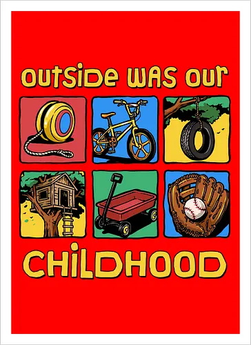 Outside Was Our Childhood - 90s nostalgia, 80s, 90s kids, adventure, childhood, classic, gen x humor, generation x, im this old, nostalgic, outdoors, outside, retro, sarcastic, vintage - Artprint