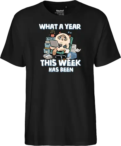What A Year This Week Has Been - student life, teacher life, tired, weekend, what a year, work humor, cat, back to school, burnout, coffee, exhausted, friday, meme, monday, office humor - Fairtrade T-Shirt