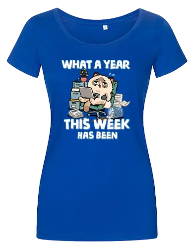 What A Year This Week Has Been - student life, teacher life, tired, weekend, what a year, work humor, cat, back to school, burnout, coffee, exhausted, friday, meme, monday, office humor - Women T-Shirt