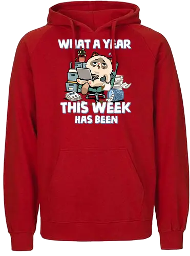 What A Year This Week Has Been - student life, teacher life, tired, weekend, what a year, work humor, cat, back to school, burnout, coffee, exhausted, friday, meme, monday, office humor - Fairtrade Hoodie