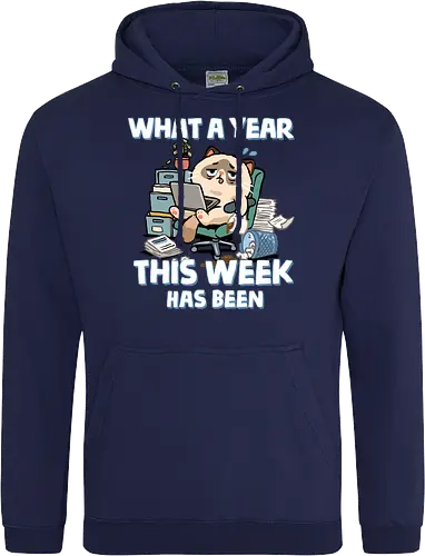 What A Year This Week Has Been - student life, teacher life, tired, weekend, what a year, work humor, cat, back to school, burnout, coffee, exhausted, friday, meme, monday, office humor - Standard Hoodie