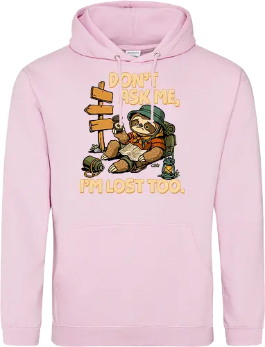 Don't Ask Me I'm Lost Too - dont ask me, adventure, camping, funny sarcasm, hiking, humor, joke, lost, nature, outdoors, sarcasm, sarcastic, sloth, stupid question, travel - Standard Hoodie