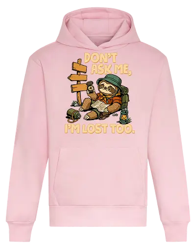 Don't Ask Me I'm Lost Too - dont ask me, adventure, camping, funny sarcasm, hiking, humor, joke, lost, nature, outdoors, sarcasm, sarcastic, sloth, stupid question, travel - Heavyweight Hoodie