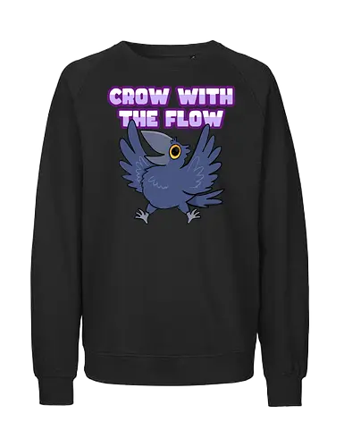 Crow with the flow - Crow, Krähe, Raven. Rabe - Fairtrade Sweatshirt