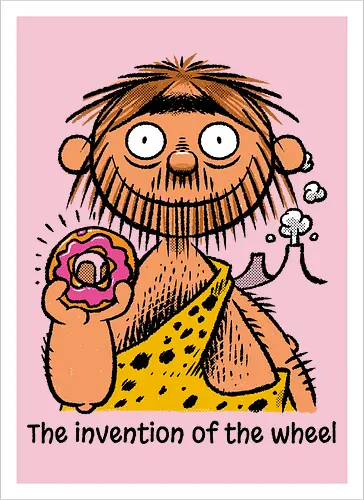 The invention of the wheel - Donut, Sweet, Caveman, Wheel - Artprint