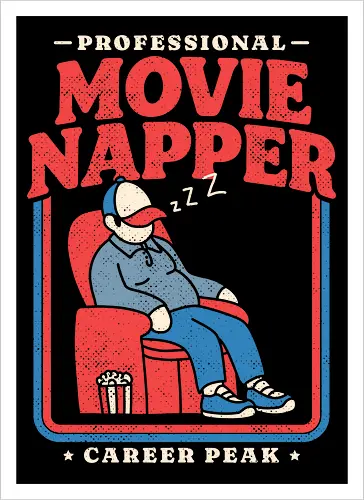 Professional Movie Napper - movie lover, cinema, couch potato, film, funny, funny quote, funnytee, hollywood, movie fan, nap lover, napping, popcorn, sarcasm, sleep, tired - Artprint