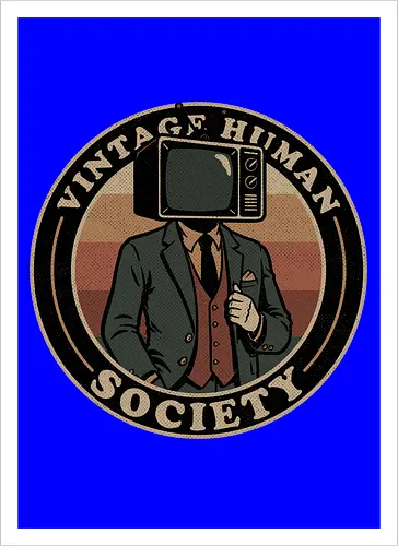Vintage Human Society - Tv, Television, 80s, 1980s, 80's, 90s, 90's, 1900s, Crt Tv, Suit, Fun, Funny, Retro Vintage, Retro, Vintage, Retro Publicity, Retro Advertising, Retro Comic Art, Retro Style, Retro Futurism, Vintage Illustration, Vintage Design, Human Behavior, Group, Squad, Team, Crew, Society, Ironic, Sarcasm, Sarcastic, Irony, Crt - Artprint