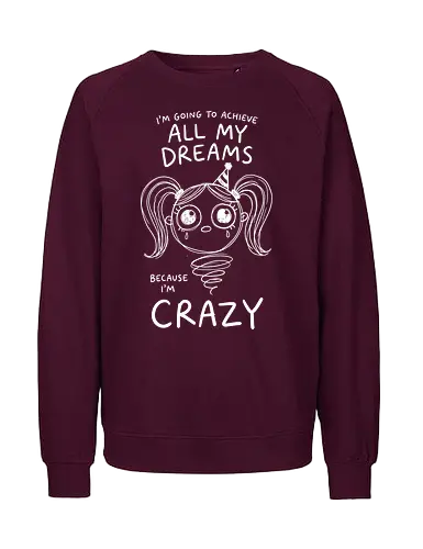 Crazy Dreams: The Unhinged Jack-in-the-Box - funny motivational shirt, unhinged graphic tee, creepy cute apparel, weirdcore aesthetic streetwear, dark humor clothing, crazy dreams quote shirt, spooky jack in the box design, alternative goth fashion, manic energy tee, sarcastic graphic shirt - Fairtrade Sweatshirt