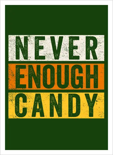 Never Enough Candy - retro, vintage, candy, halloween, autumn, fall, quote, lettering - Artprint