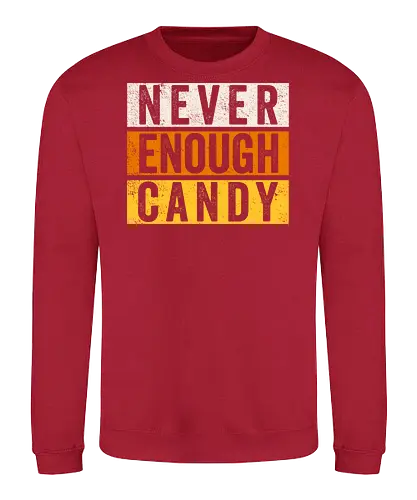 Never Enough Candy - retro, vintage, candy, halloween, autumn, fall, quote, lettering - Sweatshirt