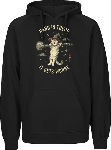 Hang In There, It Gets Worse - sarcasm, hang in there, cat, halloween, funny, vintage, retro, japanese, quote, witch, witch cat, dark humor, sarcastic, art print, broomstick, demotivational - Fairtrade Hoodie