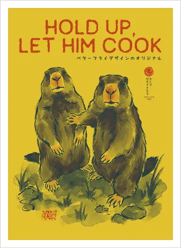 Hold Up, Let Him Cook - marmot, meme, funny, vintage, retro, japanese, quote, lets cook, groundhog, funny meme, internet culture, woodchuck, art print, sarcastic, viral - Artprint