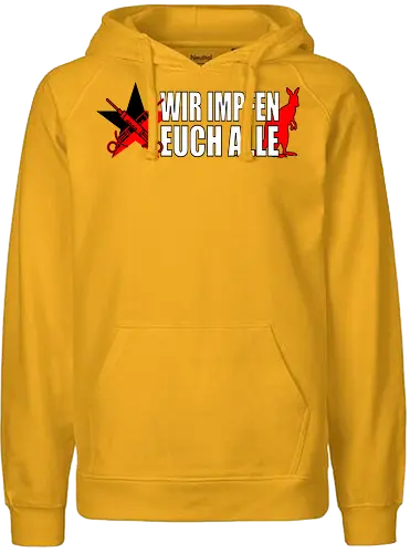 Wir impfen euch alle - asoziales netzwerk, Impfen, politik, Schwurbler, Impfung, känguru - Fairtrade Hoodie