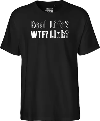 Real Life? Wtf?
