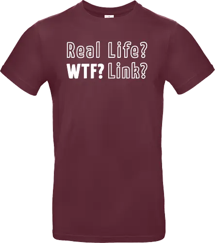 Real Life? Wtf?