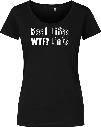Real Life? Wtf?