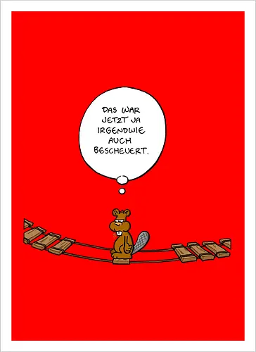 Ruthe - Biberbrücke - Ruthe, Ralph Ruthe, comics, biber, Brücke - Artprint