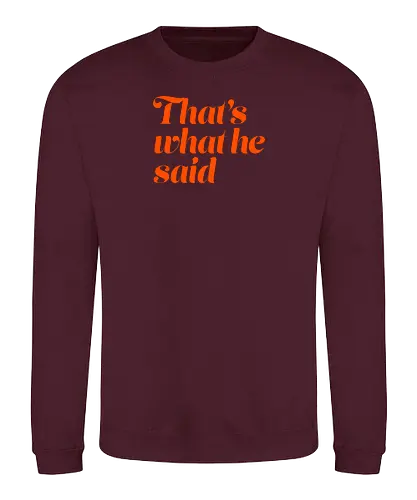 Donnie O'Sullivan - That's what he said - Donnie O'Sullivan, donnie, That's what he said, poComicast, strm - Sweatshirt