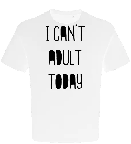I can't adult today