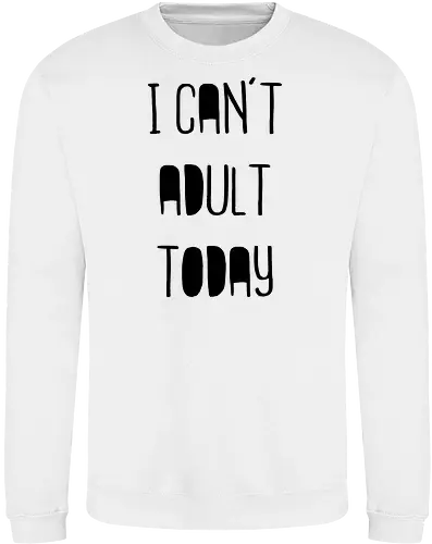 I can't adult today