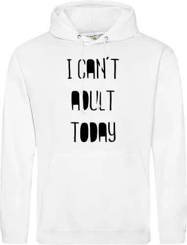 I can't adult today