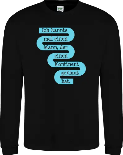 Ich kannte mal einen Mann, der einen Kontinent geklaut hat