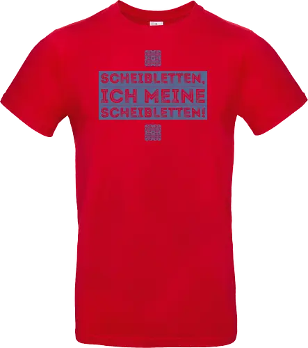 Scheibletten, ich meine Scheibletten!
