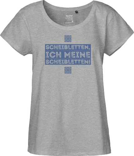 Scheibletten, ich meine Scheibletten!