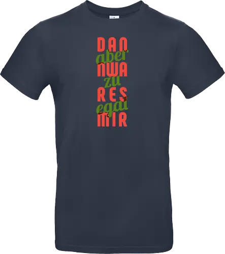 Dann war es mir aber zu egal
