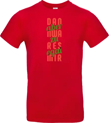 Dann war es mir aber zu egal