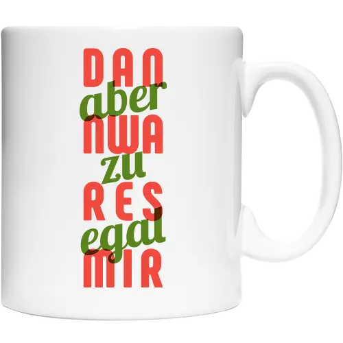 Dann war es mir aber zu egal