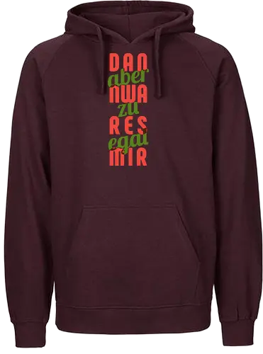 Dann war es mir aber zu egal - Fairtrade Hoodie