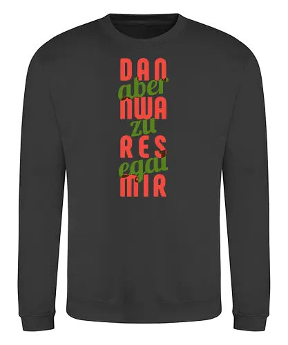 Dann war es mir aber zu egal - Sweatshirt